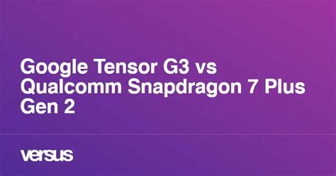 Google Tensor G3 vs Qualcomm Snapdragon 855 Plus .